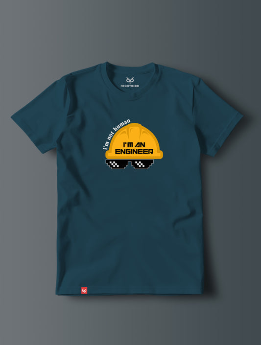 I'm Not Human, I'm An Engineer - Tee