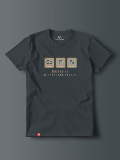 Coffee Is a language Itself - Tee