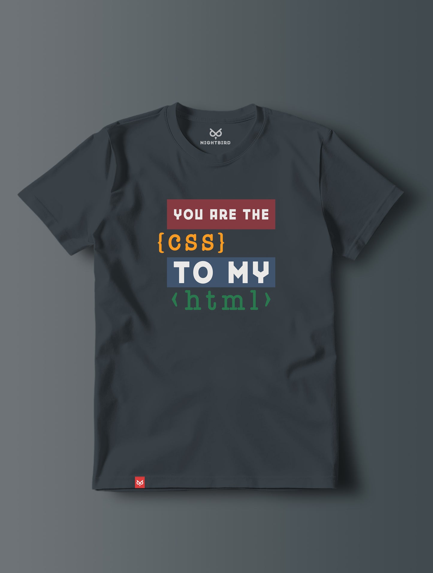 You Are The CSS To My HTML - Tee