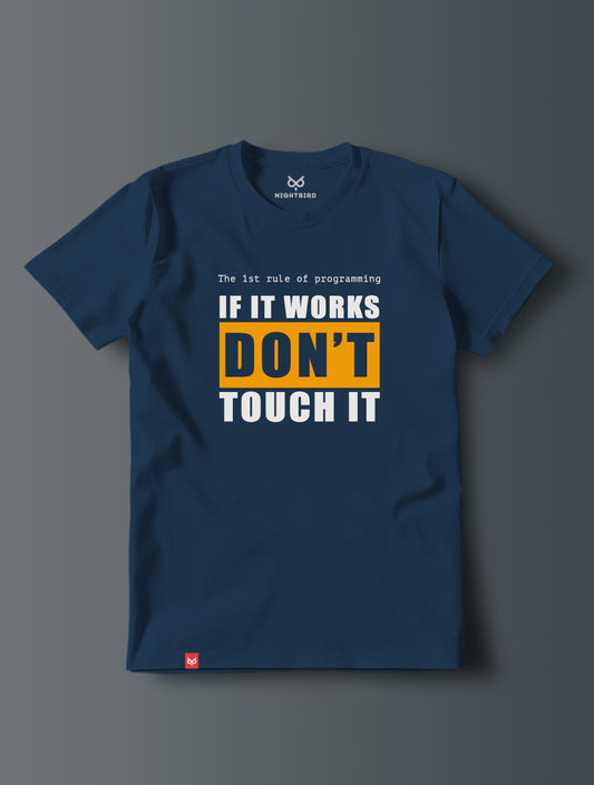 If It Works Don't Touch It - Tee