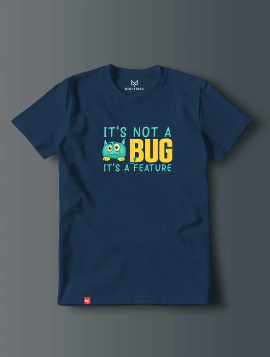 It's Not A Bug