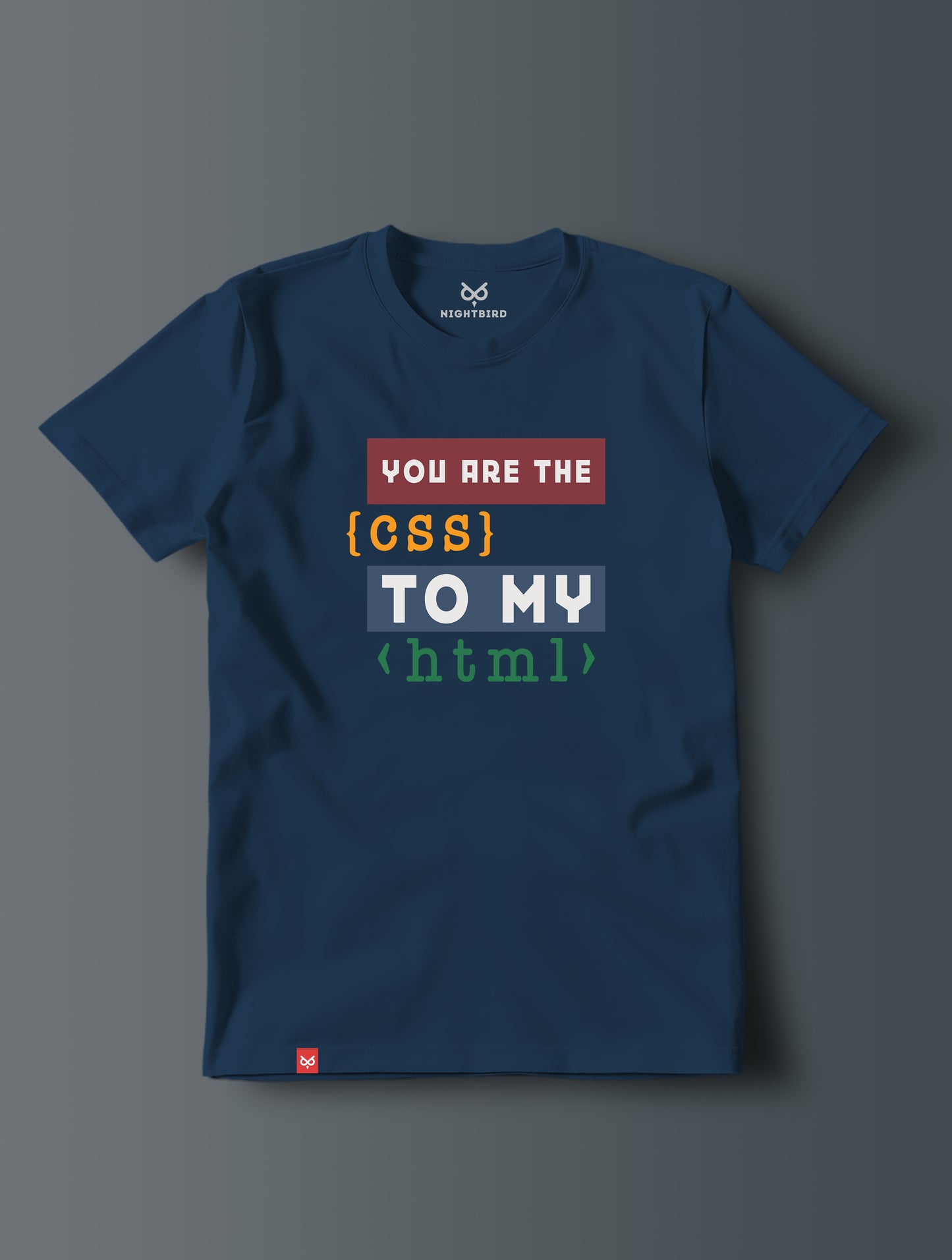 You Are The CSS To My HTML - Tee