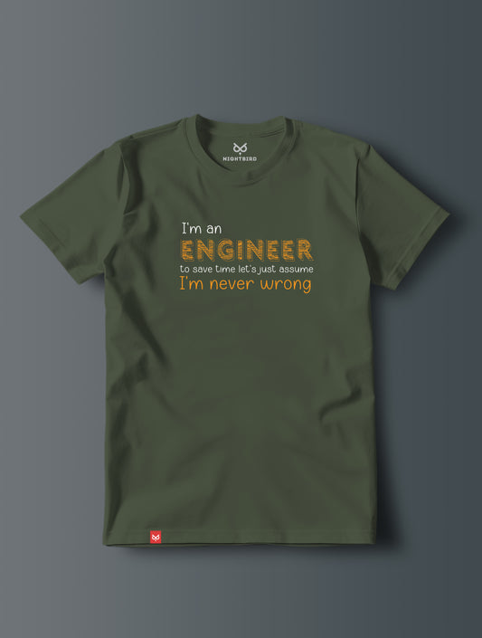 Engineer Never Wrong - Tee
