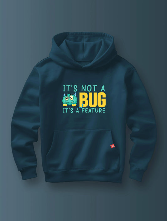 It's Not A Bug - Hoodie