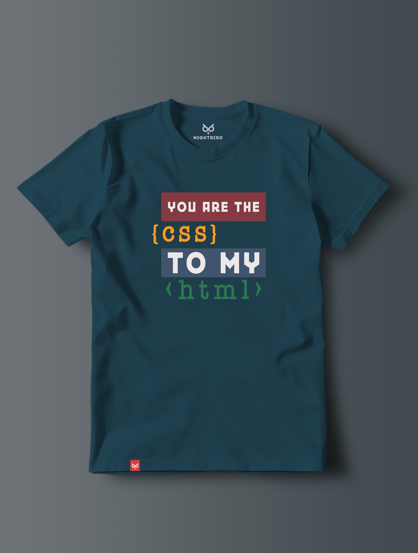 You Are The CSS To My HTML - Tee