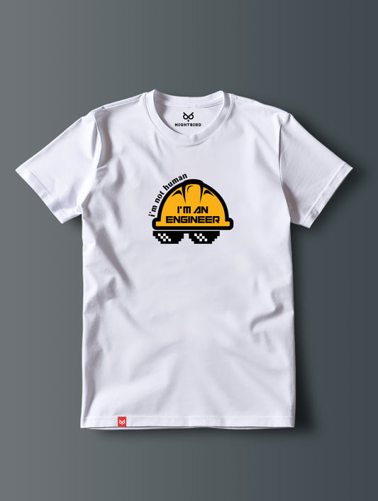 I'm Not Human, I'm An Engineer - Tee