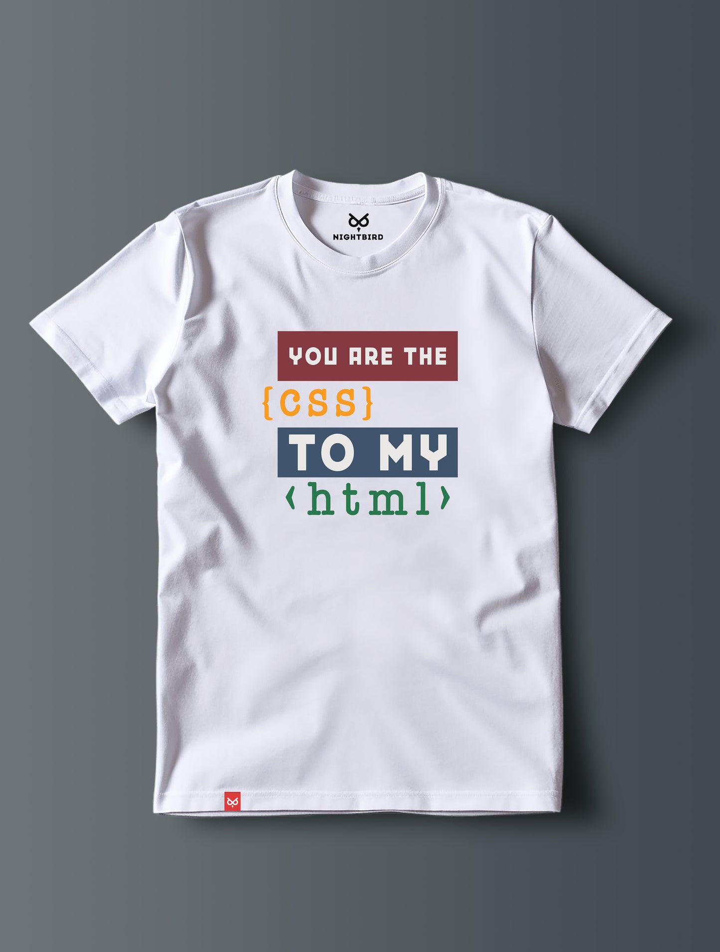 You Are The CSS To My HTML - Tee